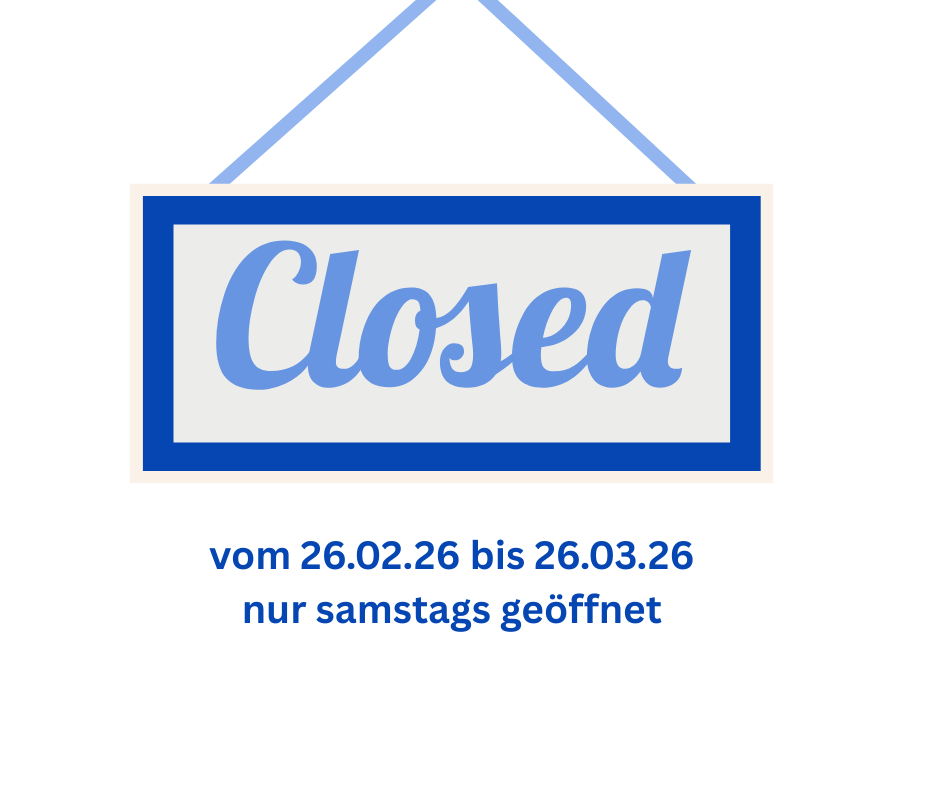 Vom 26 02 26 bis 26 03 26 nur samstags geoeffnet